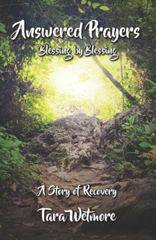 Paperback Answered Prayers Blessing By Blessing: A Story of Recovery Book