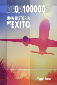 Paperback de $0 a $100,000: ¡una Historia de Éxito! [Spanish] Book