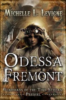 Paperback Odessa Fremont: Guardians of the Time Stream: Prequel Book