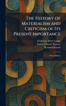 The History of Materialism and Criticism of Its Present Importance: Third Edition