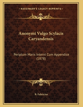 Paperback Anonymi Vulgo Scylacis Caryandensis: Periplum Maris Interni Cum Appendice (1878) [Latin] Book