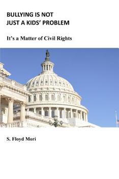 Paperback Bullying is Not Just a Kids' Problem: It's a Matter of Civil Rights Book