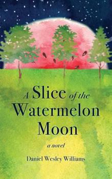 Paperback A Slice of the Watermelon Moon Book