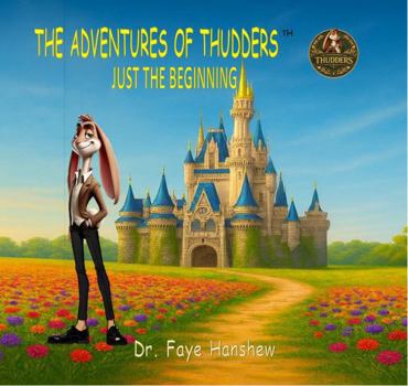 Hardcover The Adventures of Thudders: Just the Beginning Book
