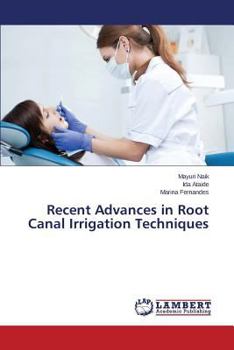 Paperback Recent Advances in Root Canal Irrigation Techniques Book