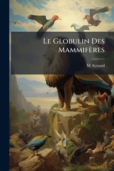 Paperback Le Globulin Des Mammifères [French] Book