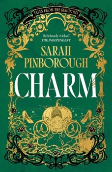 Charm: The Definitive Dark Romantasy Retelling of Cinderella from the Unmissable Tales from the Kingdoms Series