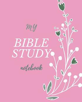 My Bible Study Notebook: A Self-Guided Scripture Reading Journal