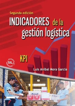 Paperback Indicadores de la gestión logística - 2da edición [Spanish] Book