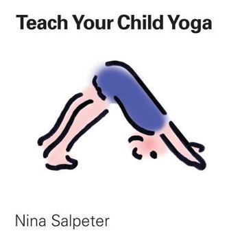Paperback Teach Your Child Yoga Book