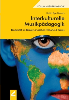 Paperback Interkulturelle Musikpädagogik: Diversität im Diskurs zwischen Theorie & Praxis [German] Book