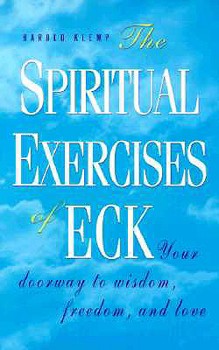Paperback The Spiritual Exercises of Eck: Your Doorway to Wisdom, Freedom, and Love Book