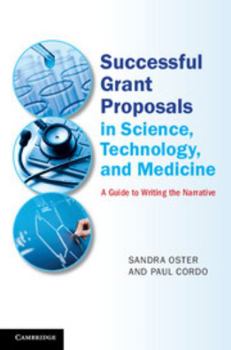 Successful Grant Proposals in Science, Technology, and Medicine: A Guide to Writing the Narrative