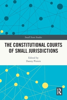 Paperback The Constitutional Courts of Small Jurisdictions Book