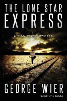 The Lone Star Express - Book #13 of the Bill Travis