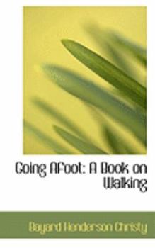 Paperback Going Afoot: A Book on Walking Book
