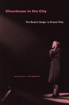 Paperback Chanteuse in the City: The Realist Singer in French Film Book