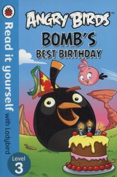 Paperback Angry Birds: Bomb's Best Birthday - Read it Yourself with Ladybird Book