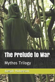 Paperback The Prelude to War: Mythos Trilogy Book