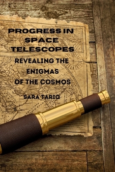 Paperback Progress in Space Telescopes: Revealing the Enigmas of the Cosmos. Book