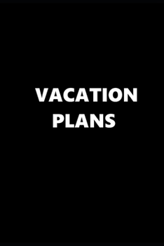Paperback 2020 Daily Planner Vacation Plans 388 Pages: 2020 Planners Calendars Organizers Datebooks Appointment Books Agendas Book