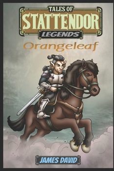 Paperback Tales of Stattendor: Legends: Orangeleaf Book
