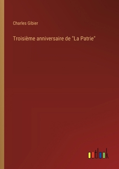 Paperback Troisième anniversaire de "La Patrie" [French] Book