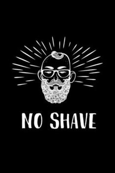No Shave Notebook: Blank Lined Notebook Journal for Work, School, Office | 6x9 110 page
