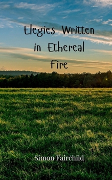 Paperback Elegies Written in Ethereal Fire Book