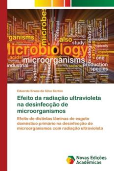 Paperback Efeito da radiação ultravioleta na desinfecção de microorganismos [Portuguese] Book