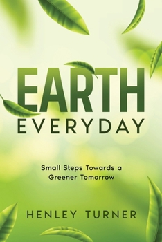 Paperback Earth Everyday: Small Steps Towards a Greener Tomorrow Book