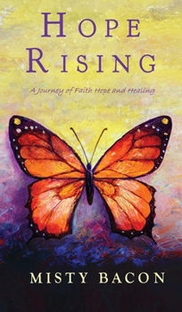Hardcover Hope Rising: A Journey of Faith, Hope, & Healing Book