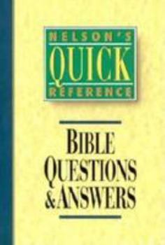 Paperback Nelson's Quick Reference Bible Questions & Answers: With Illustrations, Lists, and Maps (Nelson's Quick-Reference Series) Book