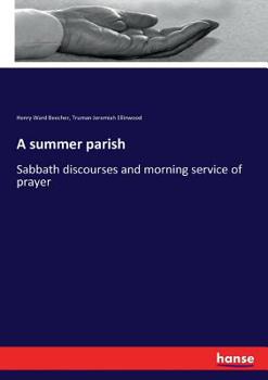 Paperback A summer parish: Sabbath discourses and morning service of prayer Book