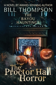 The Proctor Hall Horror - Book #7 of the Bayou Hauntings