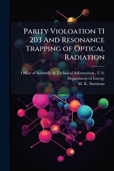 Paperback Parity Violoation TI 203 And Resonance Trapping of Optical Radiation Book