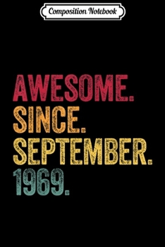 Composition Notebook: Awesome Since September 1969 50th Birthday Gift Vintage  Journal/Notebook Blank Lined Ruled 6x9 100 Pages