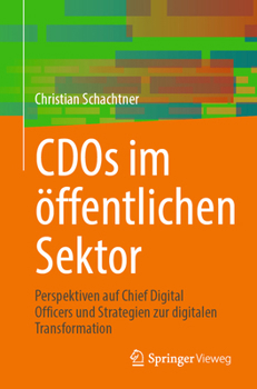 Paperback Cdos Im Öffentlichen Sektor: Perspektiven Auf Chief Digital Officers Und Strategien Zur Digitalen Transformation [German] Book