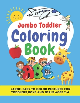 Paperback Jumbo Toddler Coloring Book: Large, Easy to Color Pictures for Toddlers, Boys and Girls Ages 2-4: Early Learning, Preschool and Kindergarten - Educ Book