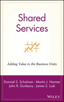 Hardcover Shared Services: Adding Value to the Business Units Book