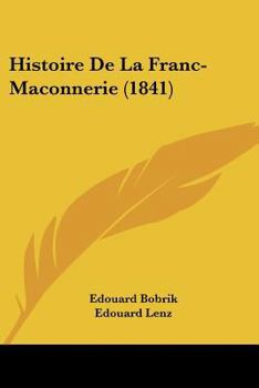 Paperback Histoire De La Franc-Maconnerie (1841) [French] Book