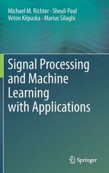 Hardcover Signal Processing and Machine Learning with Applications Book