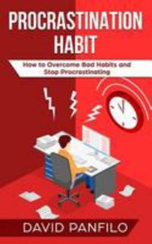 Paperback Procrastination Habit: How to Overcome Bad Habits and Stop Procrastinating Book