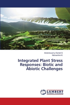 Integrated Plant Stress Responses: Biotic and Abiotic Challenges