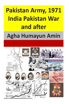 Paperback Pakistan Army, 1971 India Pakistan War and after Book