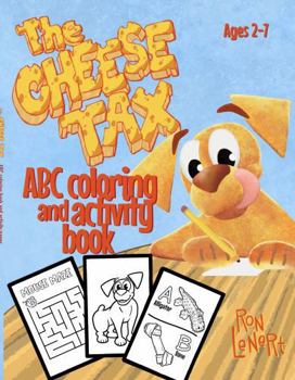Paperback The Cheese Tax: ABC & Activity Coloring Book