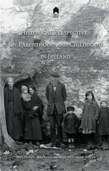Paperback Historical Perspectives on Parenthood and Childhood in Ireland Book