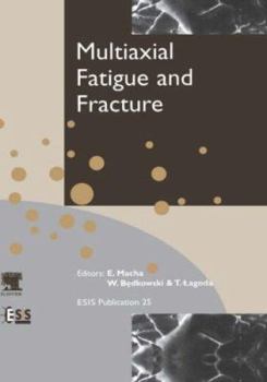 Multiaxial Fatigue & Fracture (European Structural Integrity Society)