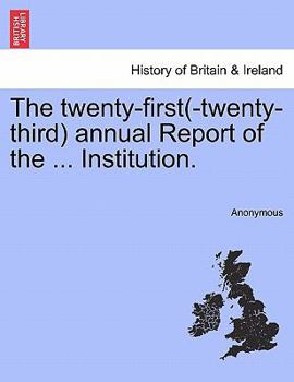 Paperback The Twenty-First(-Twenty-Third) Annual Report of the ... Institution. Book