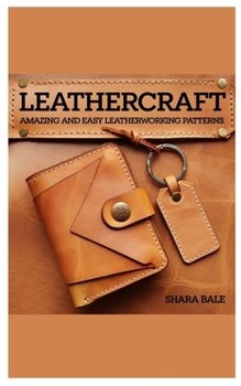 Paperback Leathercraft: Amazing and Easy Leatherworking Patterns Book